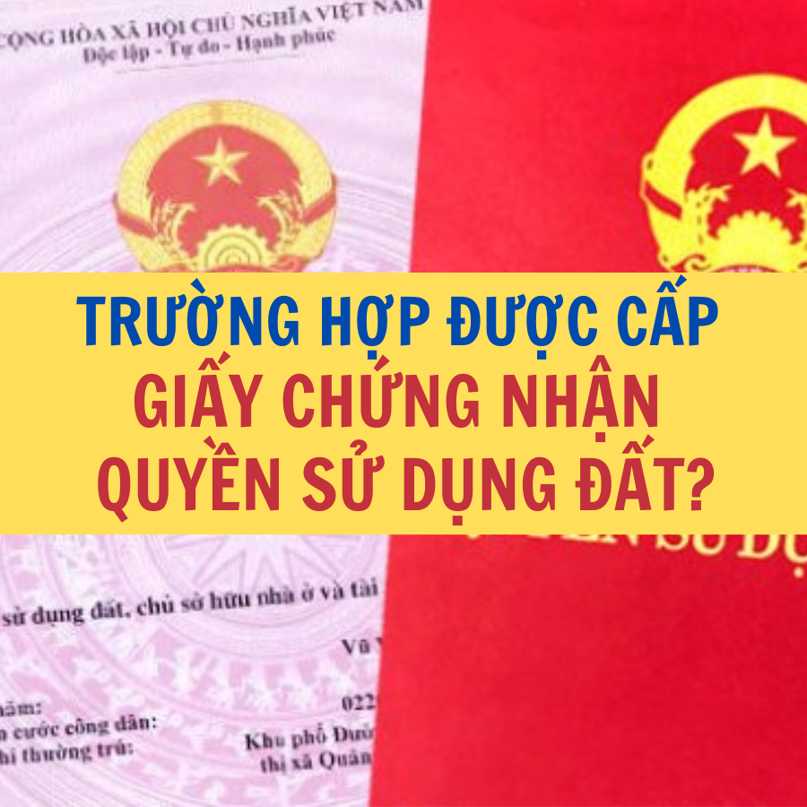 Trường hợp được cấp Giấy chứng nhận quyền sử dụng đất, quyền sở hữu nhà ở và tài sản khác gắn liền với đất Công ty Luật Thuận Đức
